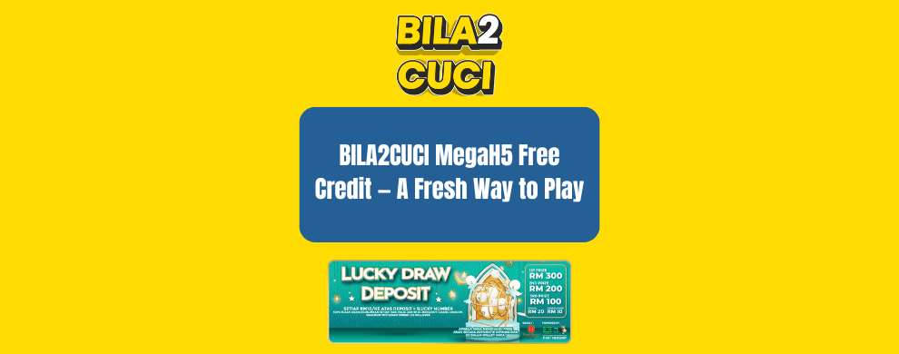 BILA2CUCI MegaH5 Free Credit — A Fresh Way to Play