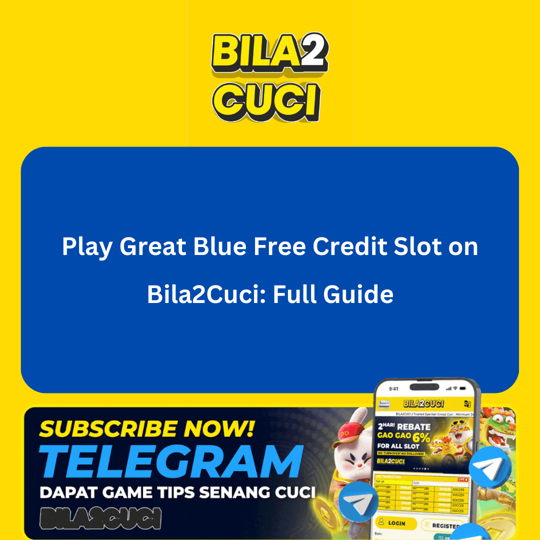 Play Great Blue Free Credit Slot on Bila2Cuci: Full Guide