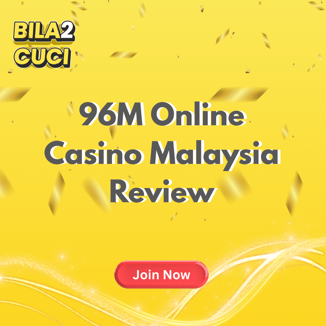 96M Online Casino in Malaysia | Bila2Cuci Honest Review
