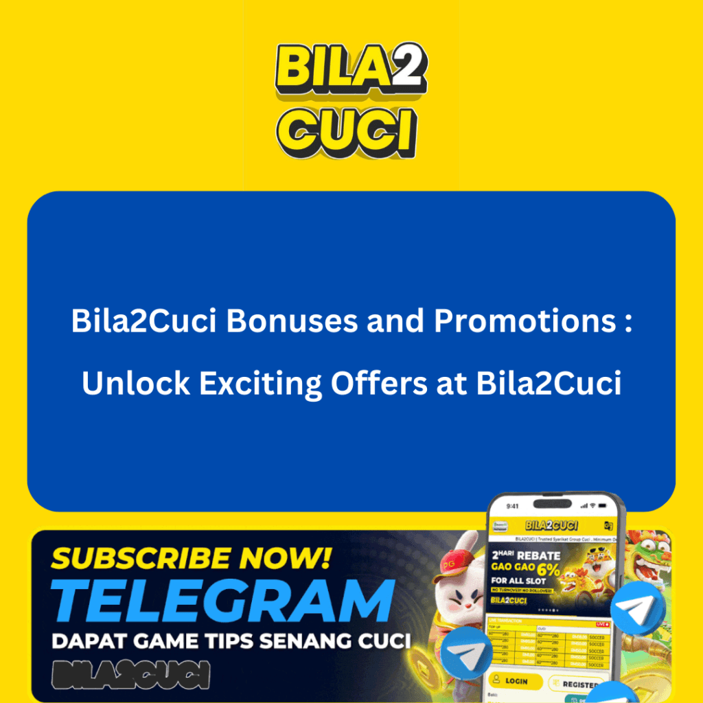 Bila2Cuci Bonuses and Promotions 2025