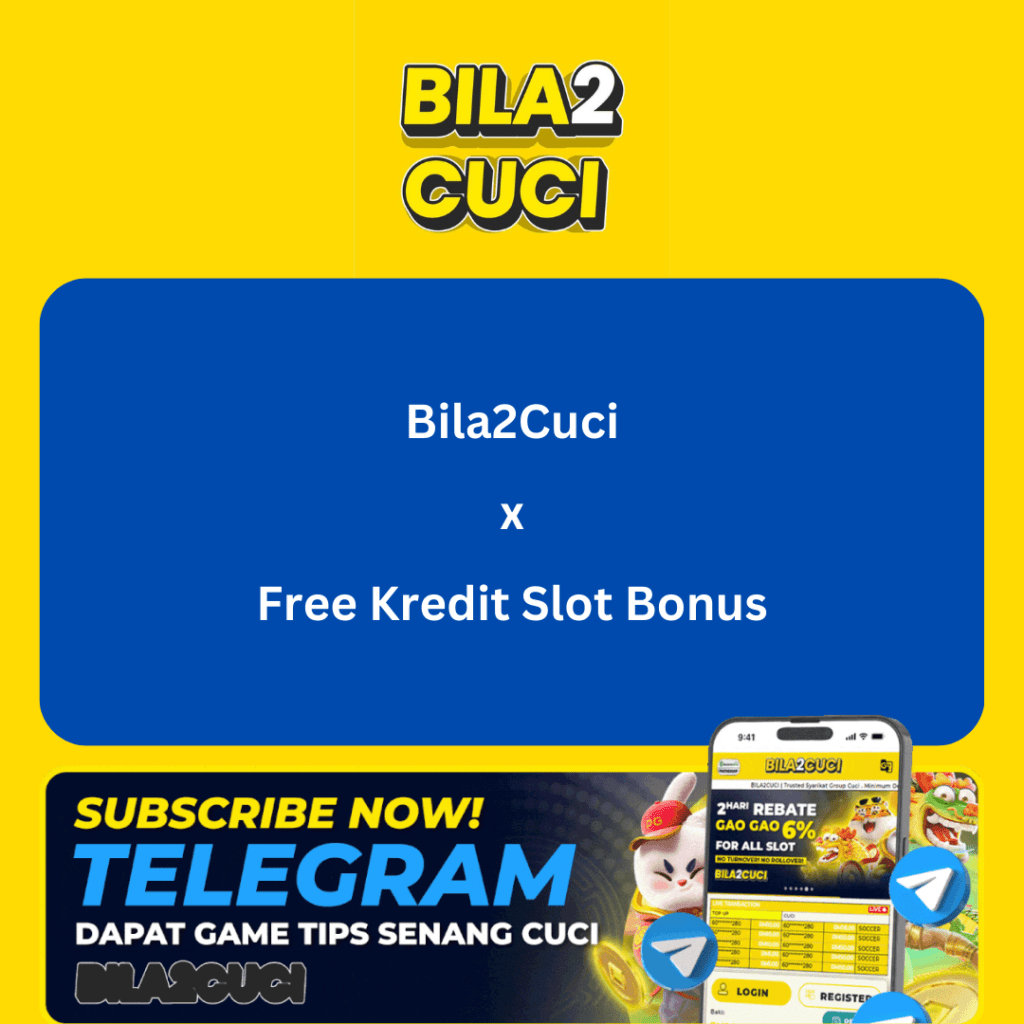 Bila2Cuci x Free Kredit Slot Bonus