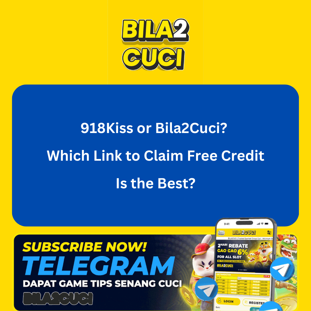 918Kiss or Bila2Cuci? Which Link to Claim Free Credit Is the Best?